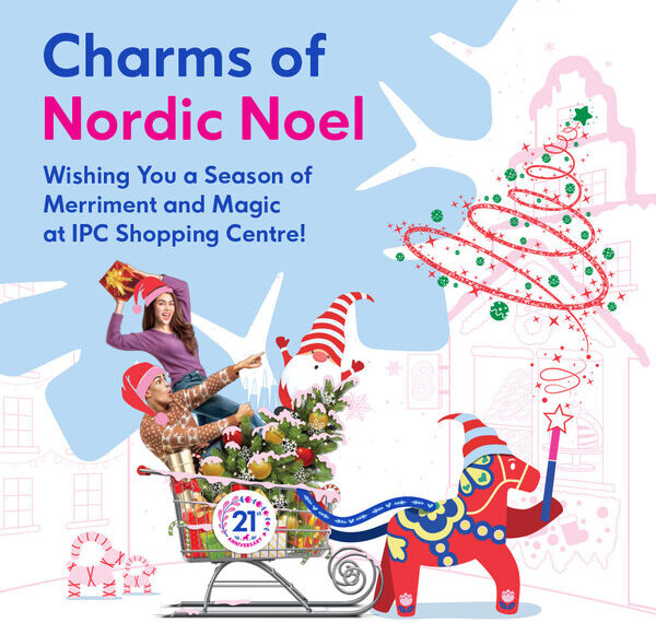 Celebrate the ‘Charms of Nordic Noel’ at IPC Shopping Centre for a Heartwarming Christmas Season