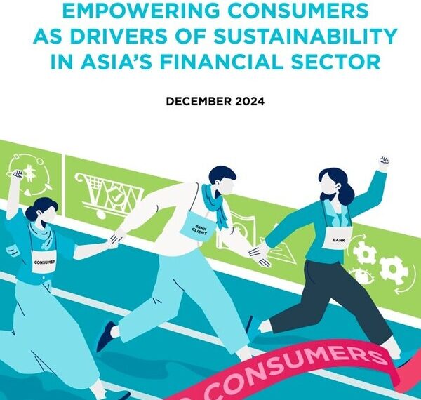 Fair Finance Asia (2024, December). Empowering Consumers as Drivers of Sustainability in Asia’s Financial Sector.